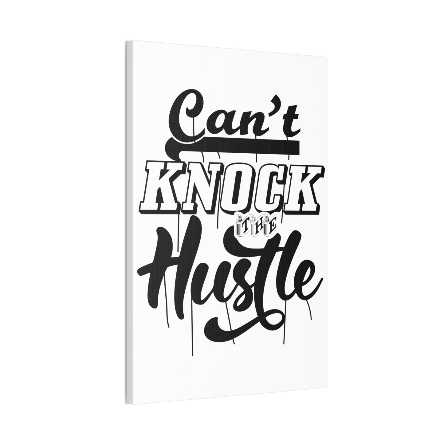 Can't Knock The Hustle | Stretched Canvas | Wall Art