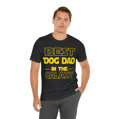 Best Dog Dad In The Galaxy | Unisex T-Shirt