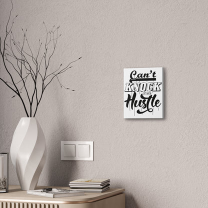 Can't Knock The Hustle | Stretched Canvas | Wall Art