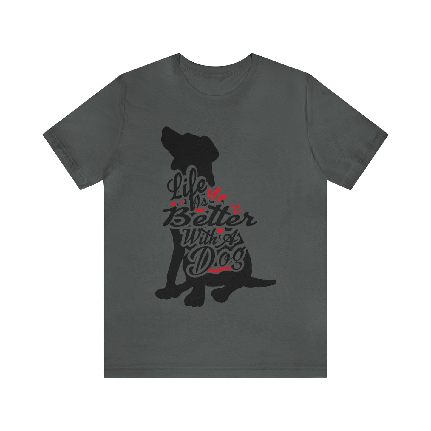 Life Is Better With A Dog Silhouette | Unisex T-Shirt