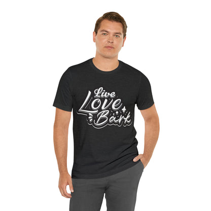 Live Love Bark | Unisex T-Shirt