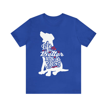 Life Is Better With A Dog Silhouette | Unisex T-Shirt