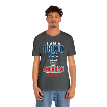 I am a Proud American, No Approval Required