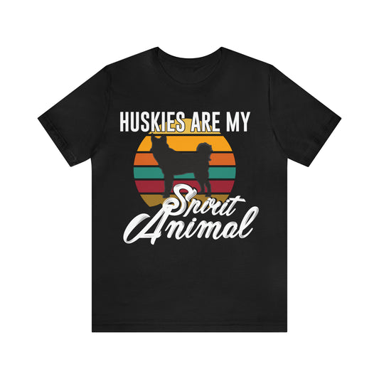 Huskies Are My Spirit Animal | Unisex T-Shirt