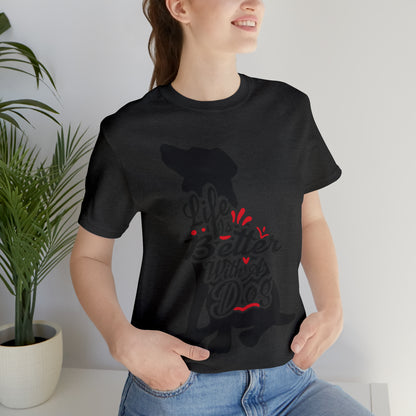 Life Is Better With A Dog Silhouette | Unisex T-Shirt