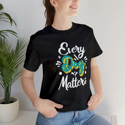 Every Dog Matters | Unisex T-Shirt