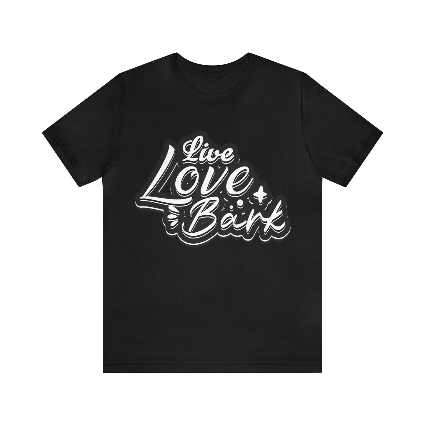 Live Love Bark | Unisex T-Shirt