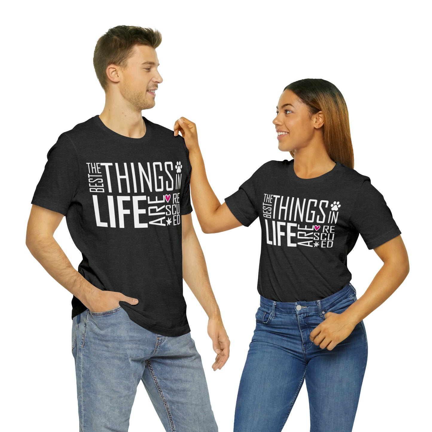 The Best Things In Life Are Rescued | Unisex T-Shirt