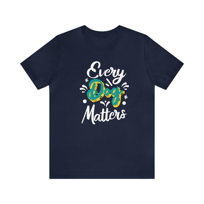 Every Dog Matters | Unisex T-Shirt