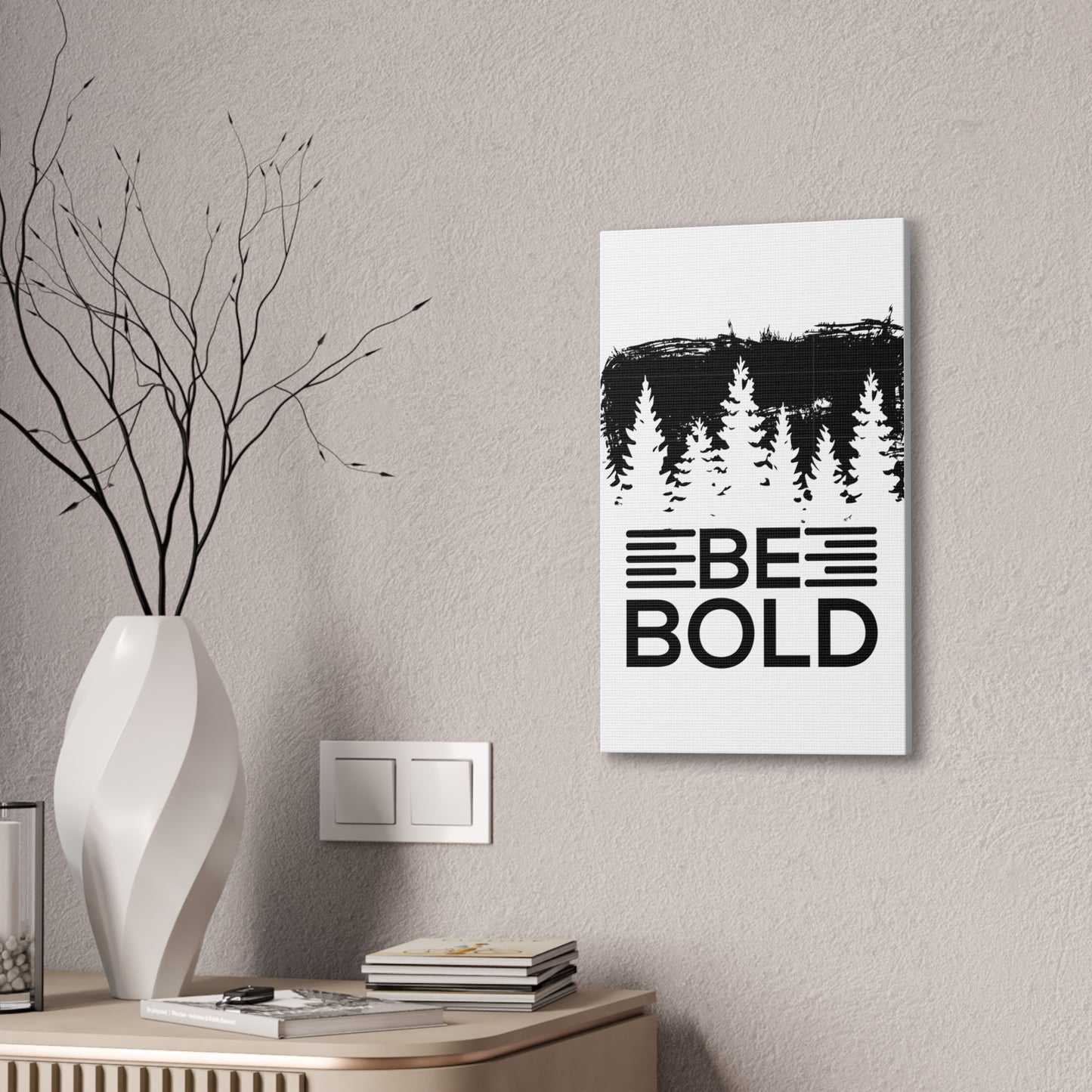 Be Bold | Stretched Canvas | Wall Art