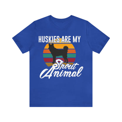 Huskies Are My Spirit Animal | Unisex T-Shirt