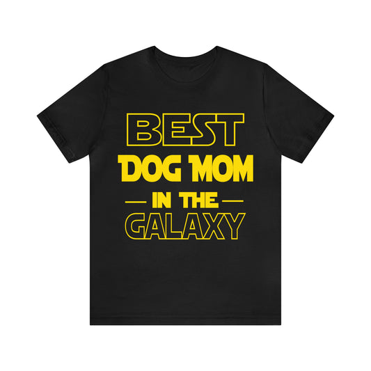 Best Dog Mom In The Galaxy | Unisex T-Shirt