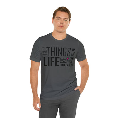 The Best Things In Life Are Rescued | Unisex T-Shirt