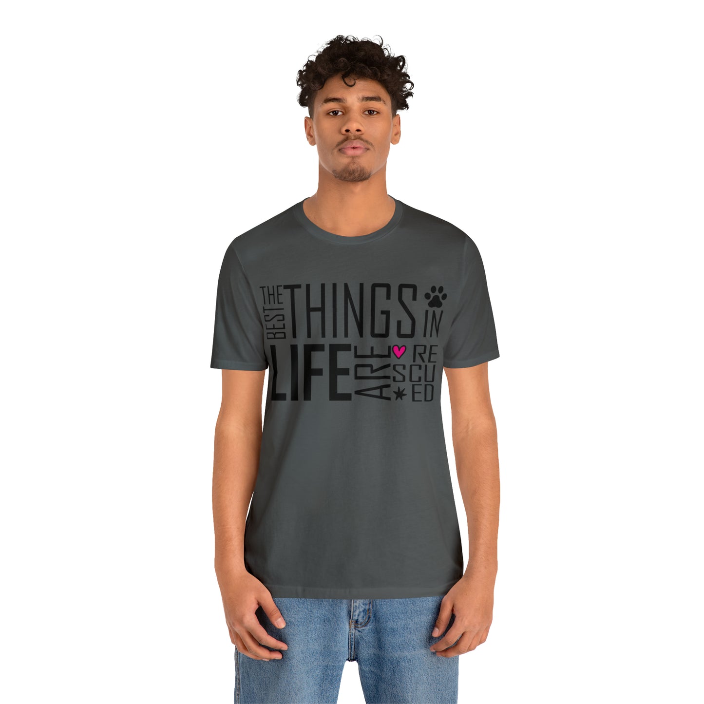 The Best Things In Life Are Rescued | Unisex T-Shirt