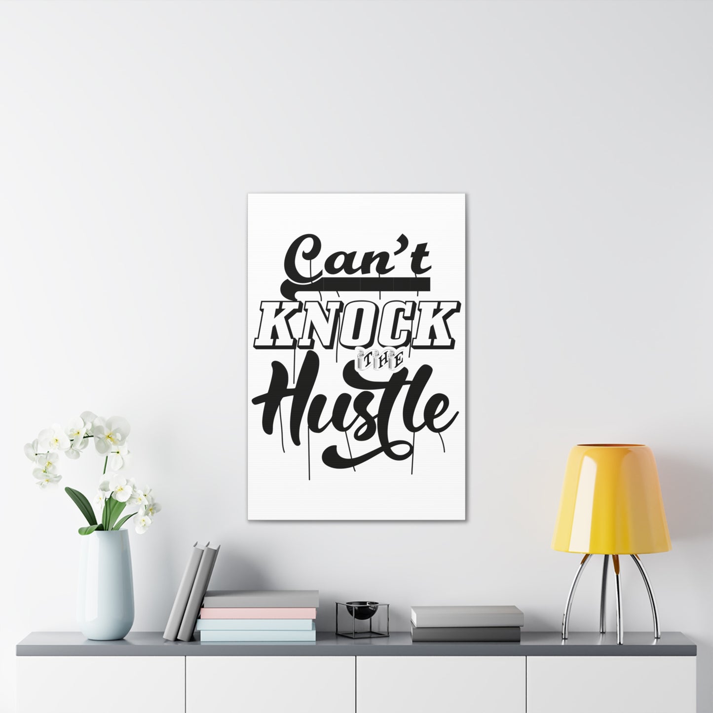 Can't Knock The Hustle | Stretched Canvas | Wall Art