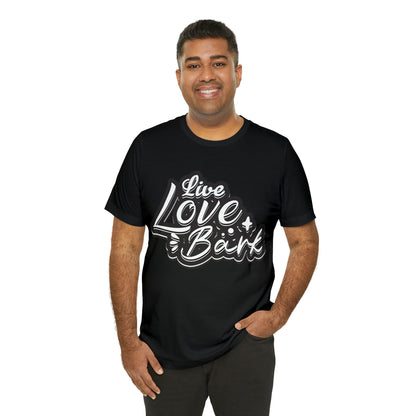 Live Love Bark | Unisex T-Shirt