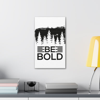 Be Bold | Stretched Canvas | Wall Art