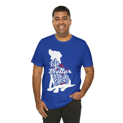 Life Is Better With A Dog Silhouette | Unisex T-Shirt