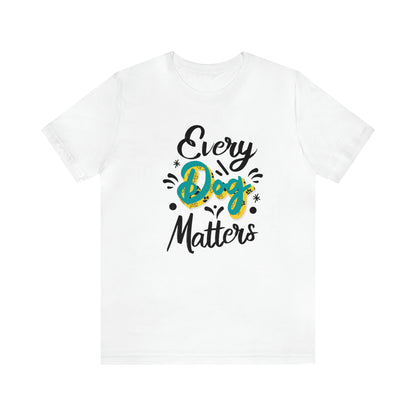 Every Dog Matters | Unisex T-Shirt