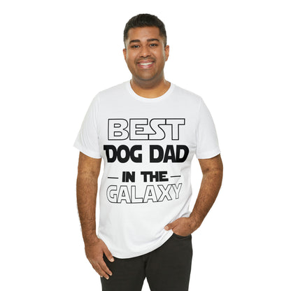 Best Dog Dad In The Galaxy | Unisex T-Shirt