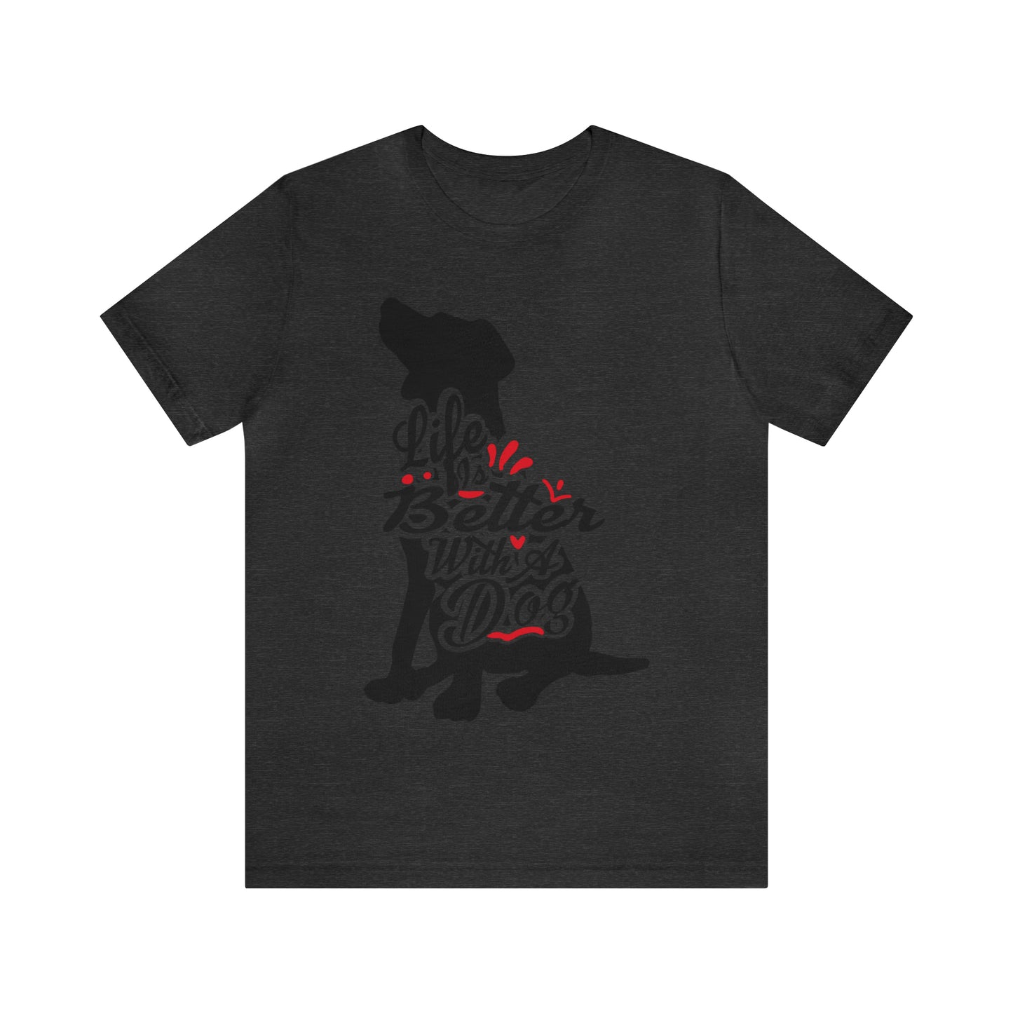 Life Is Better With A Dog Silhouette | Unisex T-Shirt