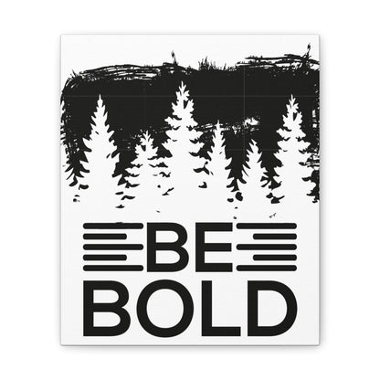 Be Bold | Stretched Canvas | Wall Art