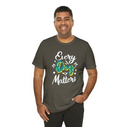 Every Dog Matters | Unisex T-Shirt