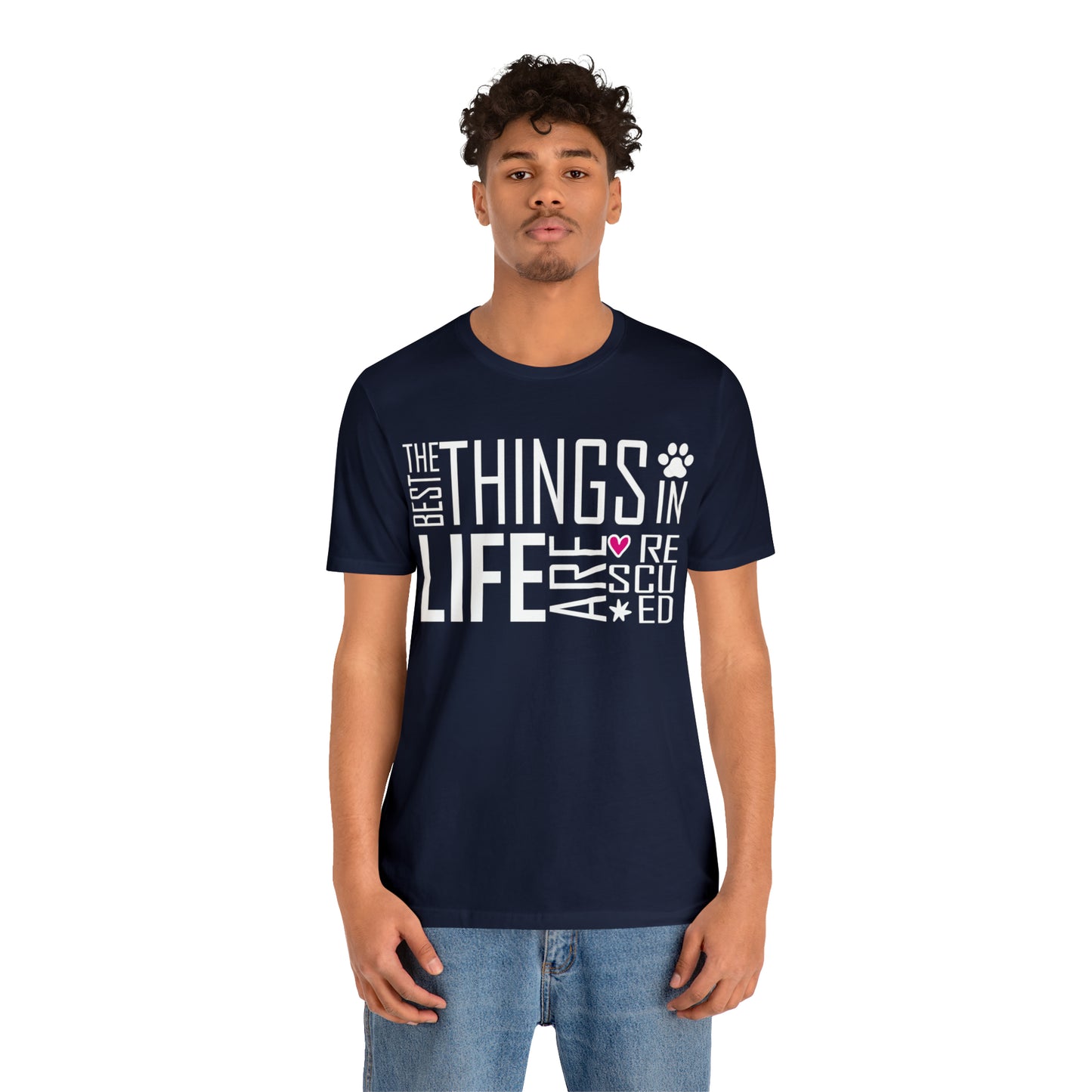 The Best Things In Life Are Rescued | Unisex T-Shirt