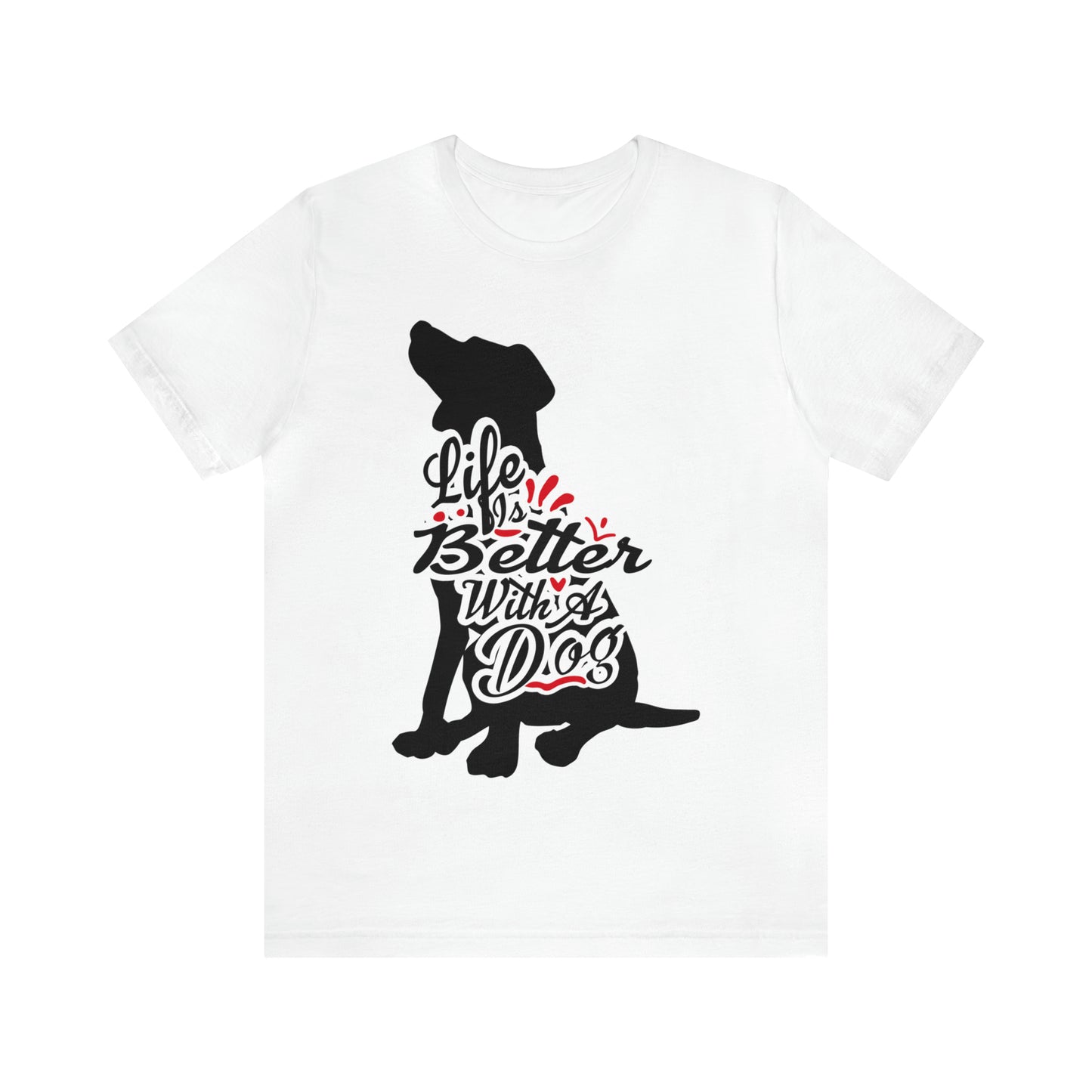 Life Is Better With A Dog Silhouette | Unisex T-Shirt