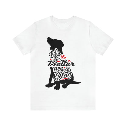 Life Is Better With A Dog Silhouette | Unisex T-Shirt