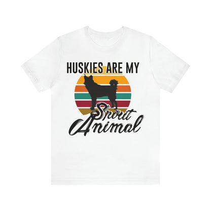 Huskies Are My Spirit Animal | Unisex T-Shirt