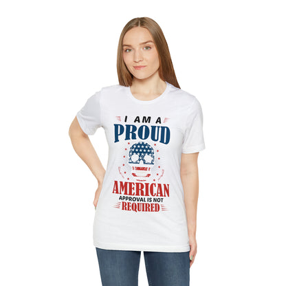 I am a Proud American, No Approval Required