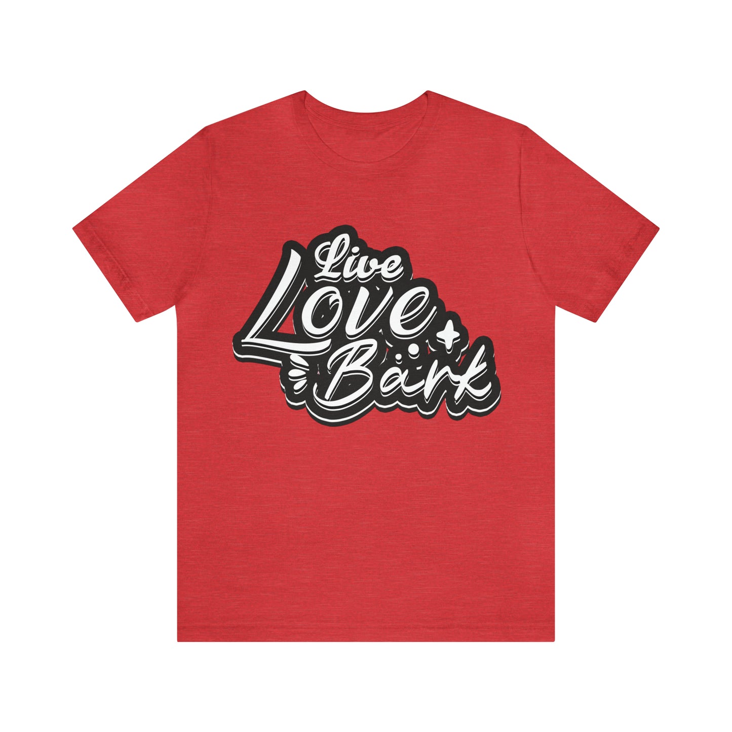 Live Love Bark | Unisex T-Shirt