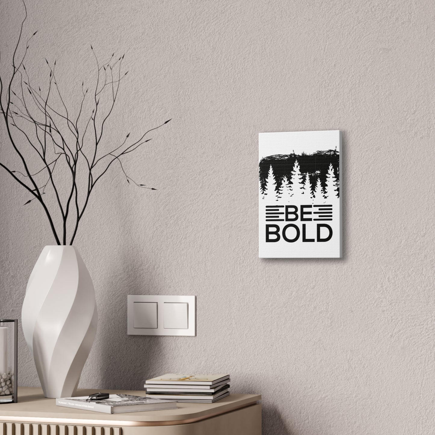 Be Bold | Stretched Canvas | Wall Art