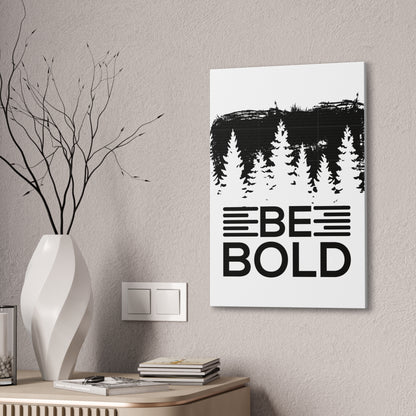 Be Bold | Stretched Canvas | Wall Art