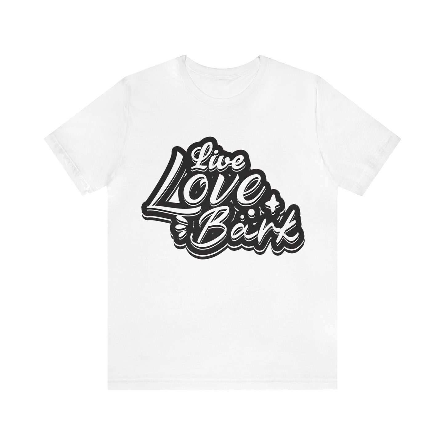 Live Love Bark | Unisex T-Shirt