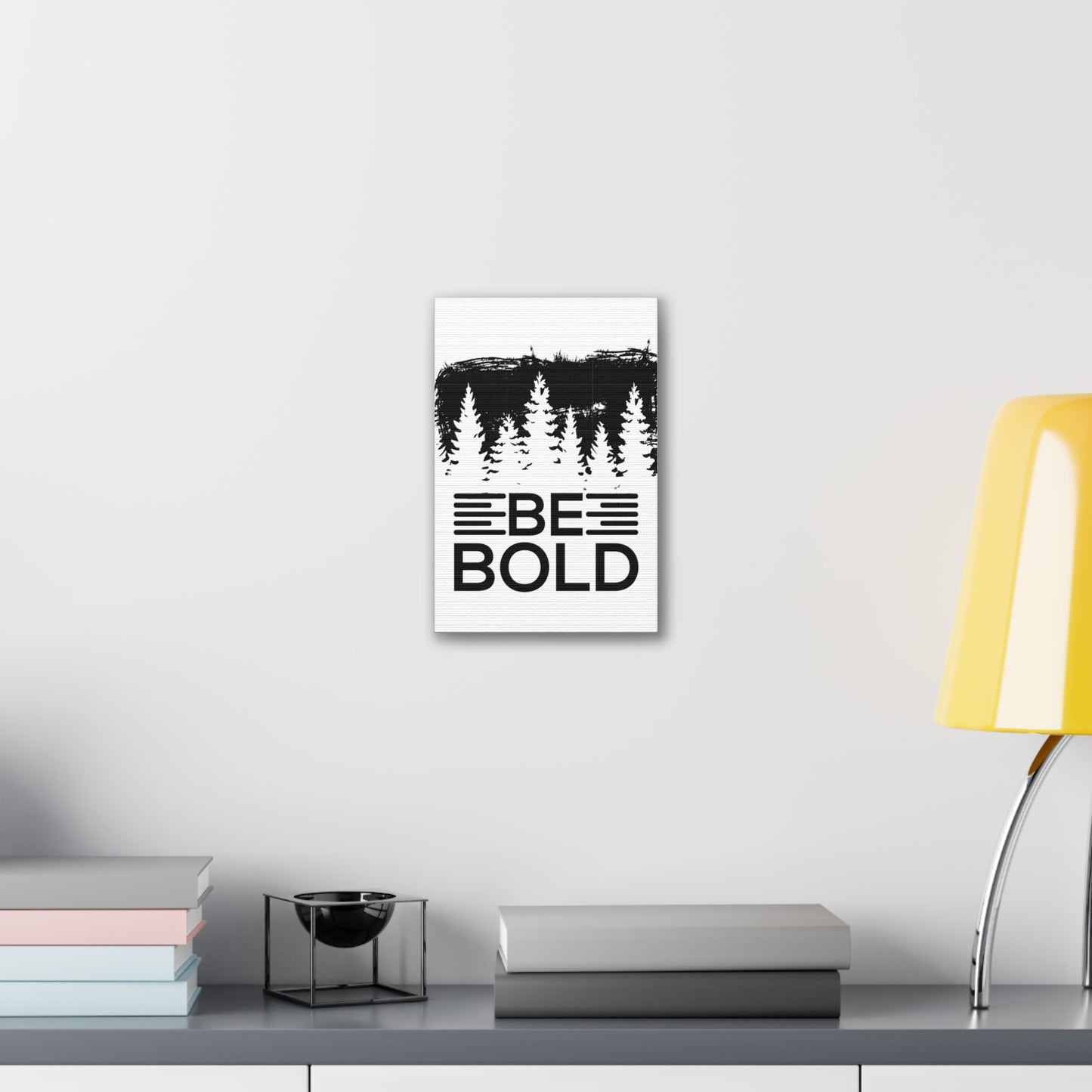 Be Bold | Stretched Canvas | Wall Art