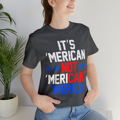 It's 'Merican not 'Merican't