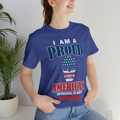 I am a Proud American, No Approval Required