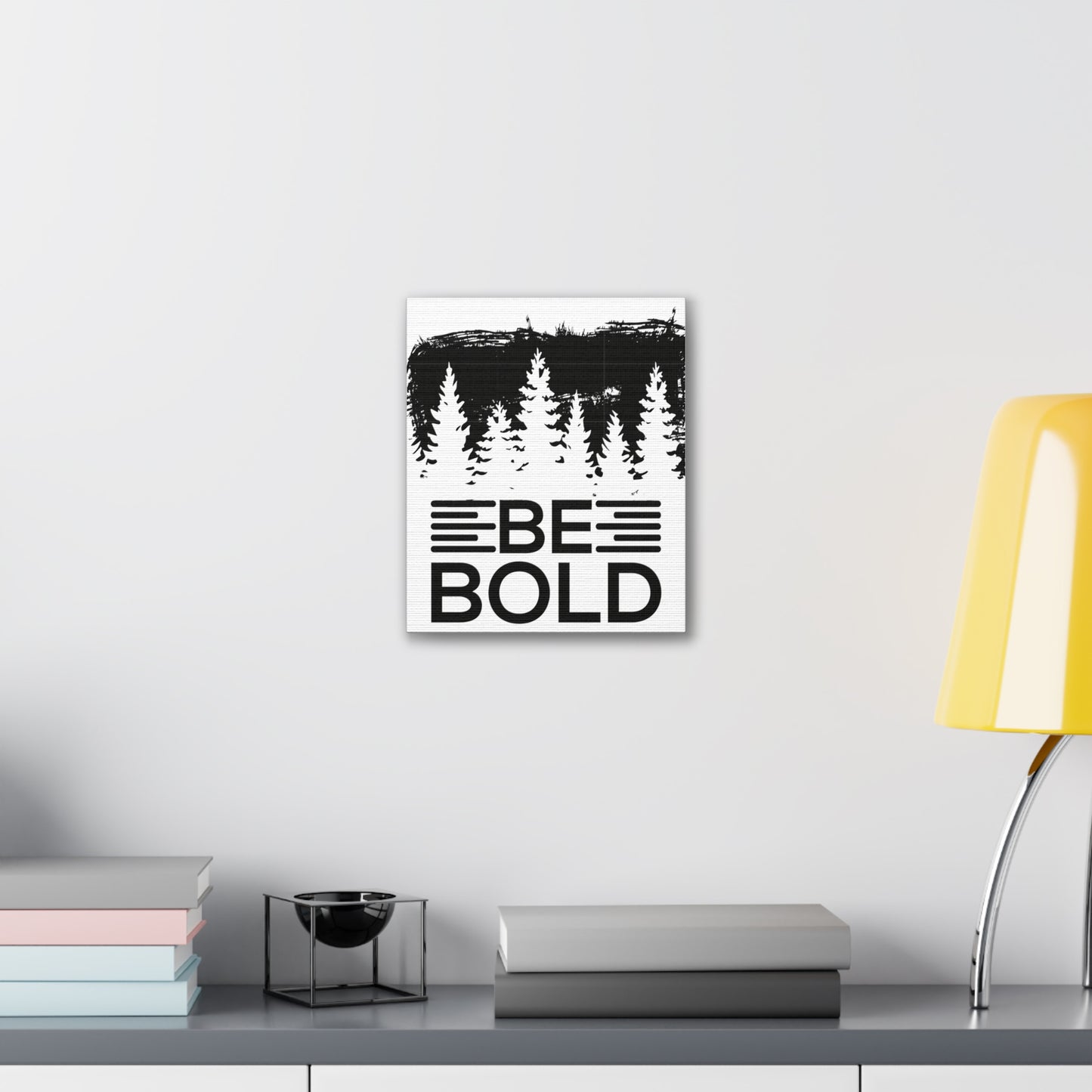 Be Bold | Stretched Canvas | Wall Art