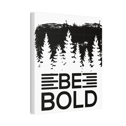 Be Bold | Stretched Canvas | Wall Art