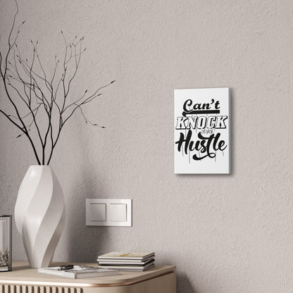 Can't Knock The Hustle | Stretched Canvas | Wall Art