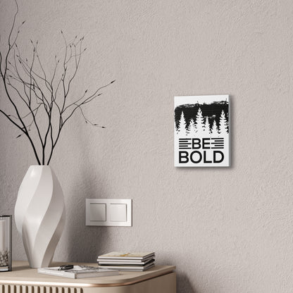 Be Bold | Stretched Canvas | Wall Art