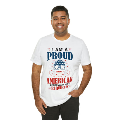 I am a Proud American, No Approval Required