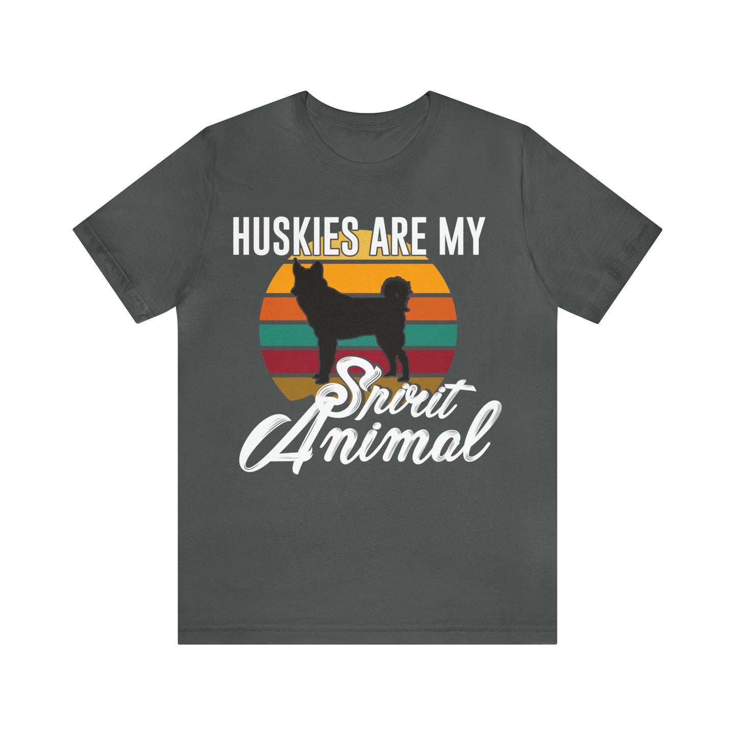 Huskies Are My Spirit Animal | Unisex T-Shirt